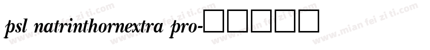 psl natrinthornextra pro字体转换